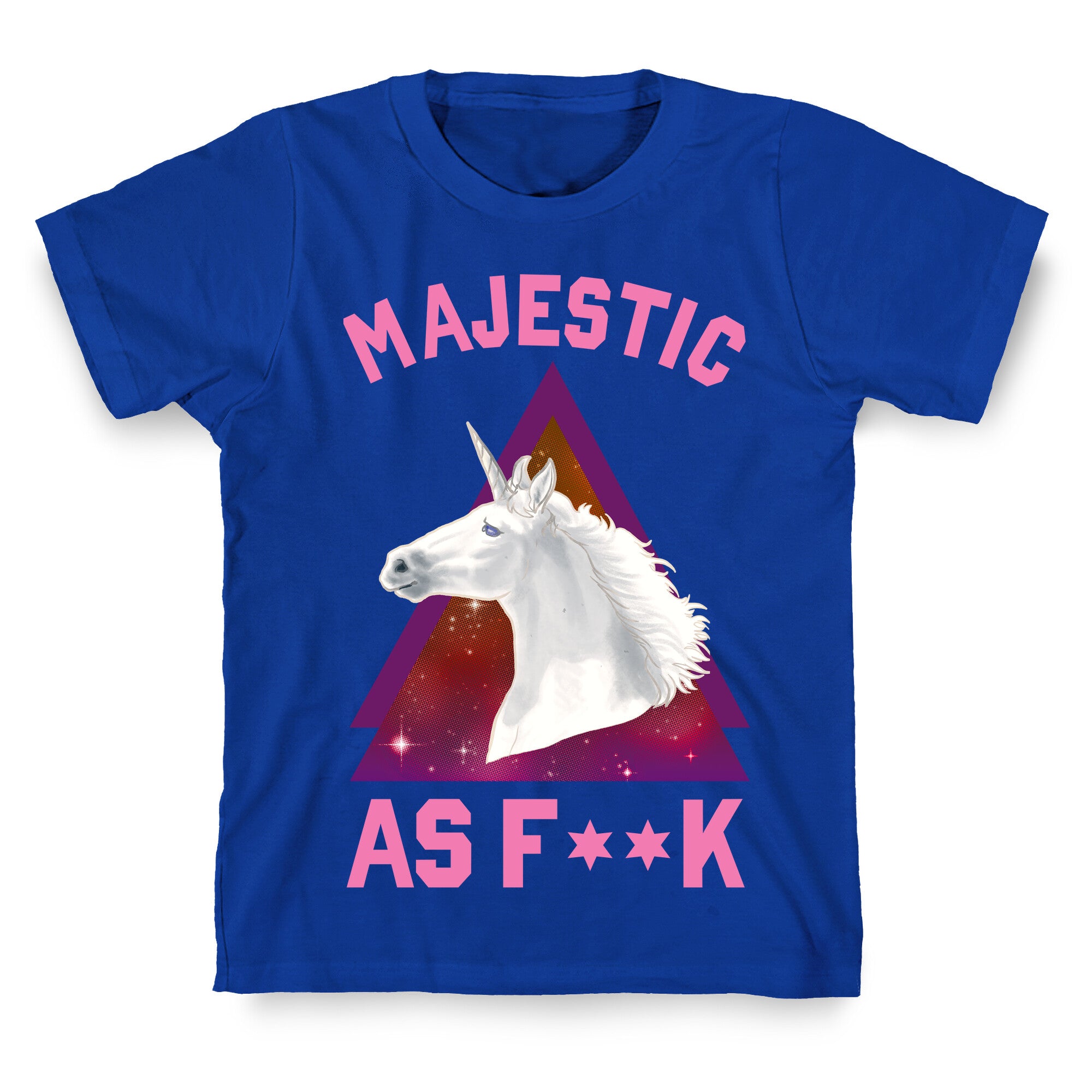 Majestic as Fuck T-Shirt
